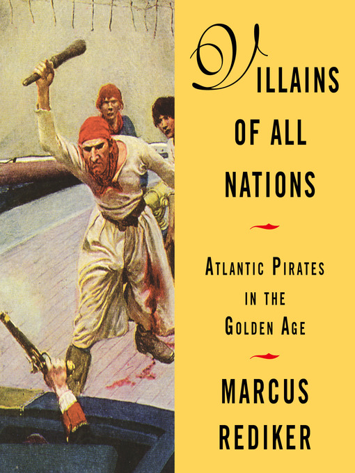 Title details for Villains of All Nations by Marcus Rediker - Wait list